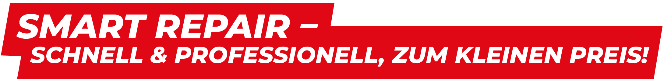 Smart Repair – Schnell & Professionell, zum kleinen Preis!